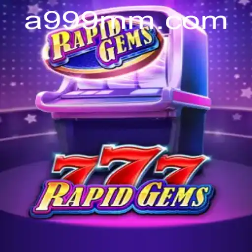 RapidGems777: A New Era in Online Gaming with 999 MM